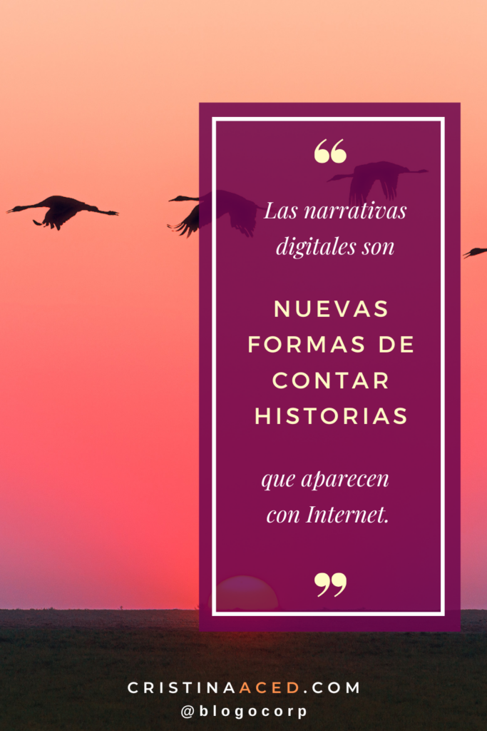 Narrativas digitales son nuevas formas de contar historias que aparecen con Internet.